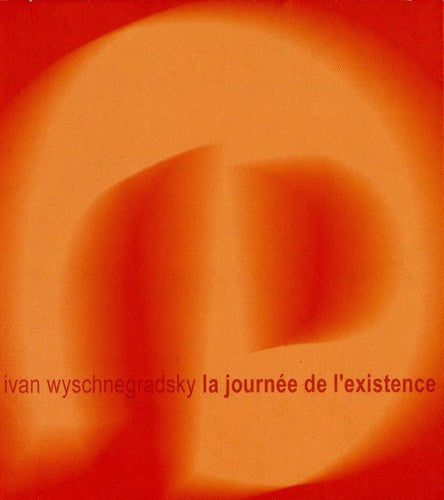 Wyschnegradsky - Journee De L'existence - Music CD