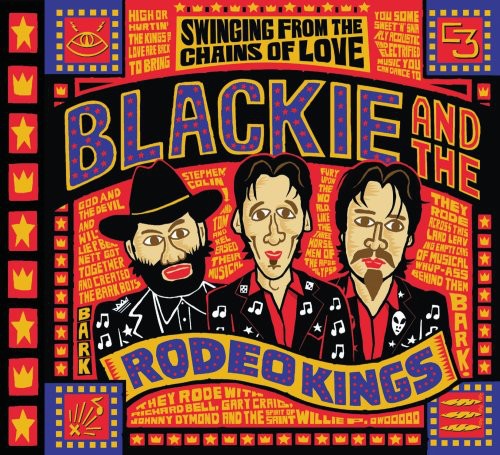 the album cover for Blackie & The Rodeo Kings - Swinging from the Chains of Love