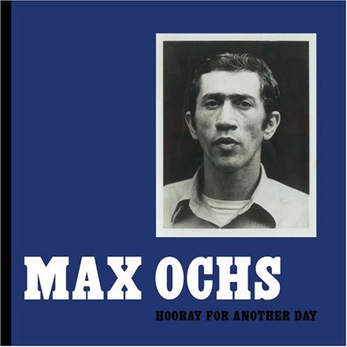 Ochs,max - Hooray For Another Day - Music CD