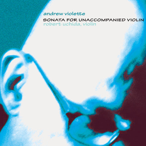 the album cover for Andrew Violette - Sonata for Unaccompanied Violin