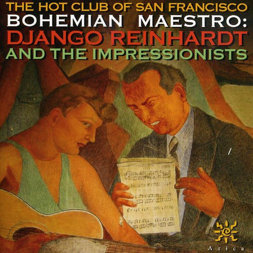 the album cover for Hot Club Of San Francisco - Bohemian Maestro: Django Reinhardt and Impressionist