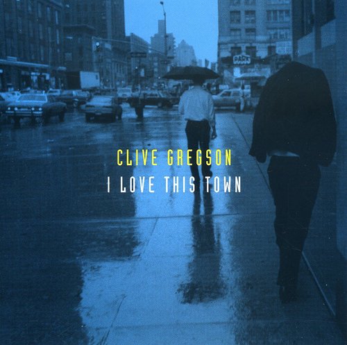 Gregson,clive - I Love This Town - Music CD