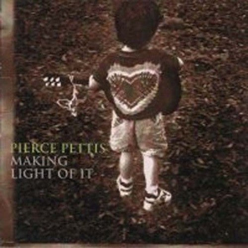 Pettis,pierce - Making Light Of It - Music CD