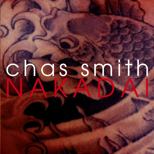 the album cover for Chas Smith - Nakadai