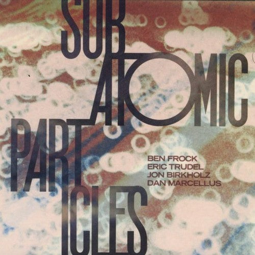 Subatomic Particles - Subatomic Particles - Music CD