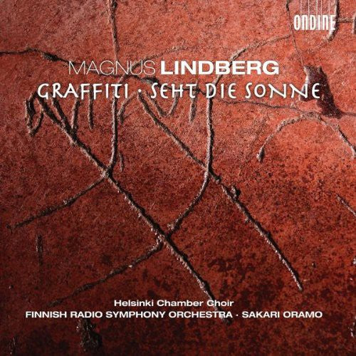 Lindberg / Helsinki Chamber Choir / Oramo - Graffiti / Seht Die Sonne - Music CD