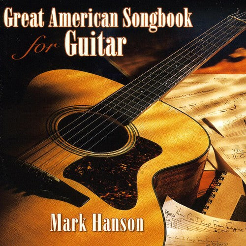 the album cover for Mark Hanson - Great American Songbook for Guitar