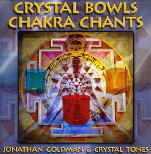 Goldman,jonathan / Crystal Tones - Crystal Bowls Chakra Chants - Music CD