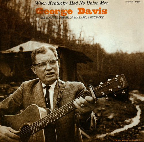 the album cover for George Davis - When Kentucky Had No Union Men