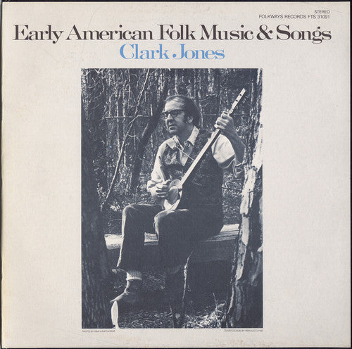the album cover for Clark Jones - Early American Folk Music and Songs