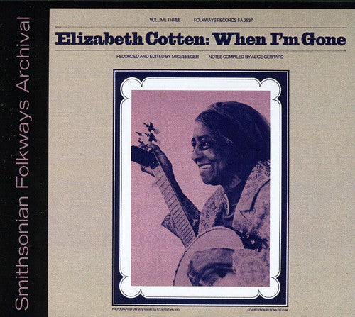 the album cover for Elizabeth Cotton - Elizabeth Cotten, Volume 3: When I'm Gone