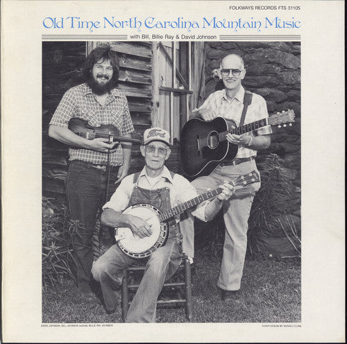 the album cover for Bill, Billie Ray & David Johnson - Old Time North Carolina Mountain Music