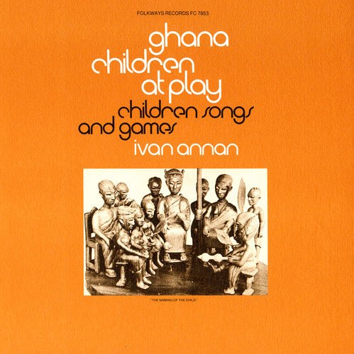 the album cover for Ivan Annan - Ghana: Children at Play: Children's Songs & Games