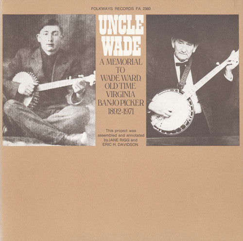 the album cover for Wade Ward - Uncle Wade - a Memorial to Wade Ward