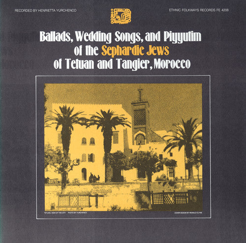 the album cover for Ballads Wedding Songs & Piyyutim Of The Sephardic - Ballads Wedding Piyyutim / Various