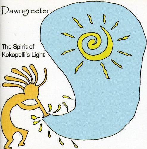 the album cover for Dawngreeter - Spirt of Kokopelli's Light