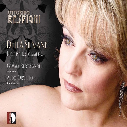 Respighi / Bertagnolli / Guadagnini / Orvieto - Deita Silvane & Chamber Songs - Music CD
