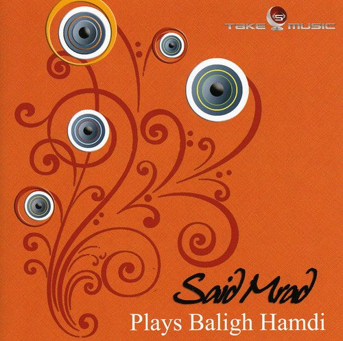 the album cover for Said Mrad - Plays Baligh Hamdi