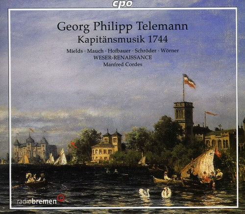 Telemann / Mields / Weser-renaissance / Cordes - Kapitansmusik 1744 - Music CD