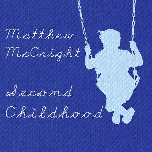 Mccright,matthew - Second Childhood - Music CD