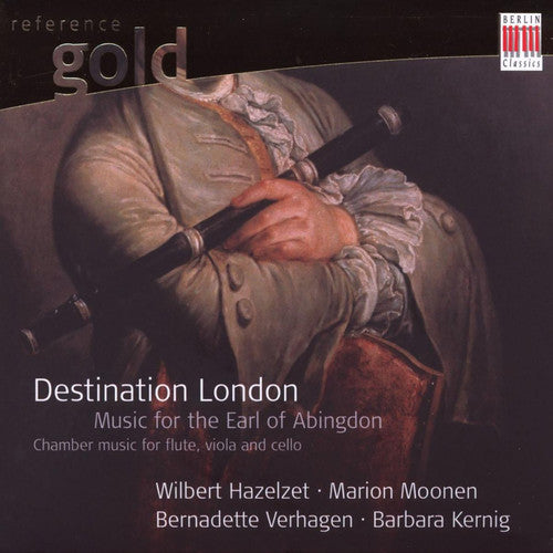 Abingdon / Hazelzet / Moonen / Verhagen / Kerning - Destination London: Music Of The Earl Of Abingdon - Music CD