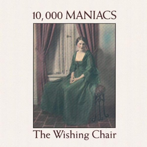 10,000 Maniacs - Wishing Chair - Music CD