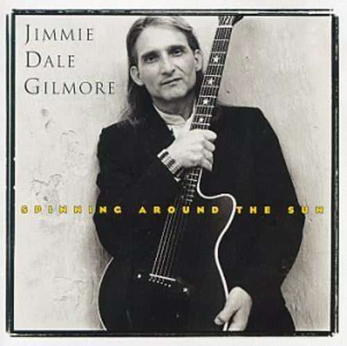 the album cover for Jimmie Dale Gilmore - Spinning Around the Sun