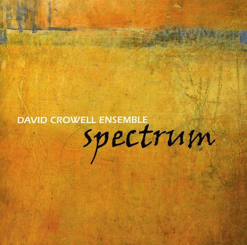 the album cover for David Crowell Ensemble - Spectrum