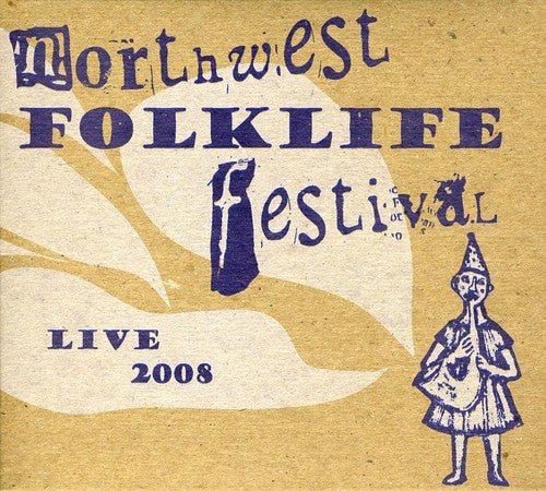 the album cover for Live 2008 Northwest Folklife Festival / Various - Live From The 2008 Northwest Folklife Festival