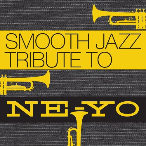 Smooth Jazz Tribute - Smooth Jazz Tribute To Ne-yo - Music CD