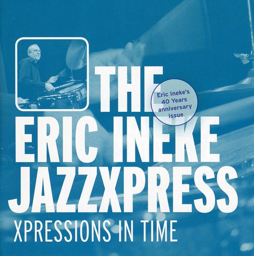 Eric Ineke Jazzxpress - Expressions In Time - Music CD