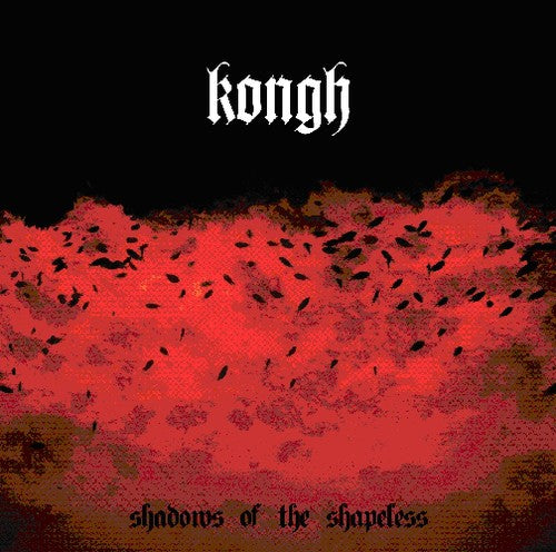 Kongh - Shadows Of The Shapeless - Music CD