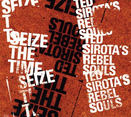 Sirota,ted & Rebel Souls - Seize The Time - Music CD