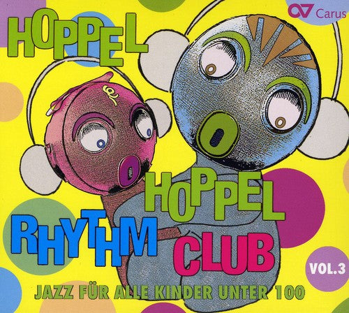 the album cover for Hoppel Hoppel Rhythm Club - Hoppel Hoppel Rhythm Club, Vol. 3: Jazz For Kids