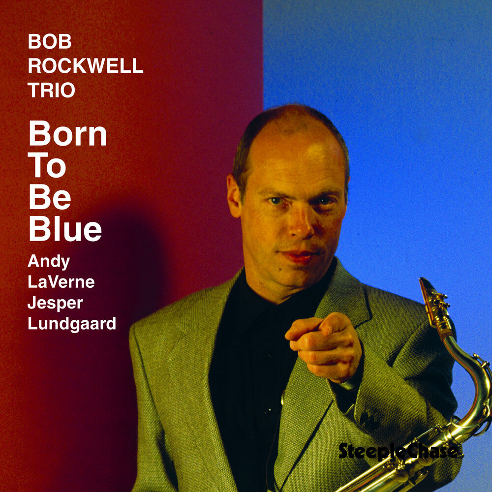 the album cover for Bob Rockwell - Born To Be Blue