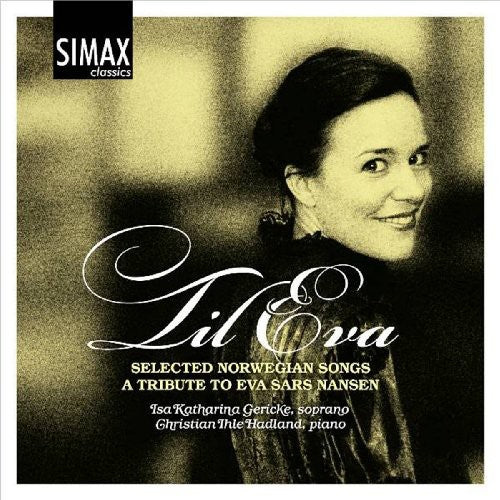 Grondahl / Kjerulf / Nordraak / Gericke / Hadland - Lil Eva: Selected Norwegian Songs - Music CD