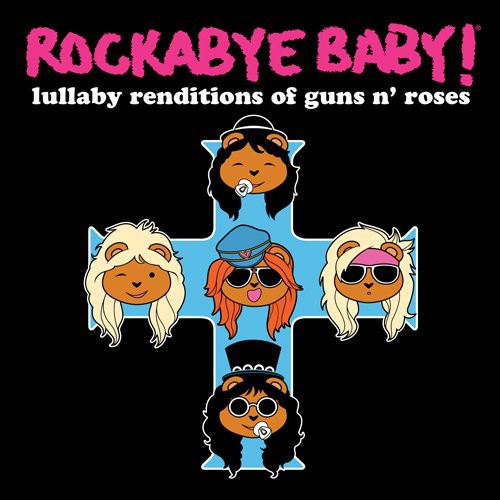 the album cover for Rockabye Baby! - Lullaby Renditions of Guns N Roses