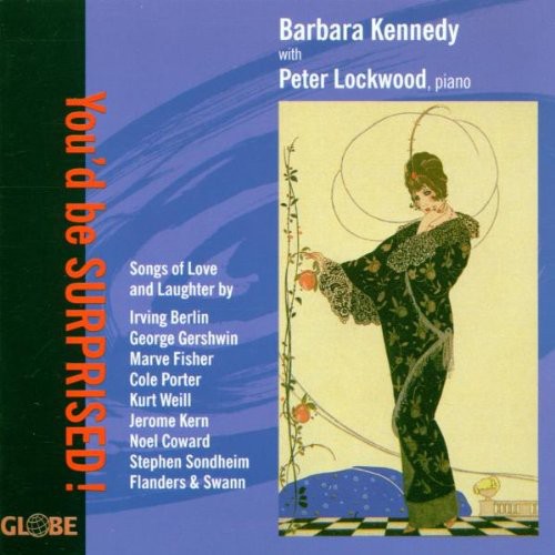 Kennedy / Lockwood / Berlin / Porter / Gershwin - You'd Be Surprised: Songs Of Love & Laughter - Music CD