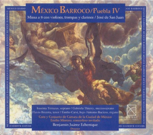 the album cover for BenjamÃn Juarez Echenique - San Juan Jose de : Baroque Mexico Vol. 4