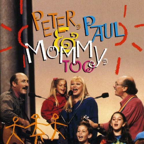Peter Paul & Mommy Too Music CD