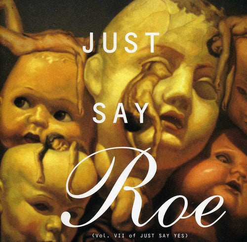 Just Say Roe / Various - Just Say Roe / Various - Music CD