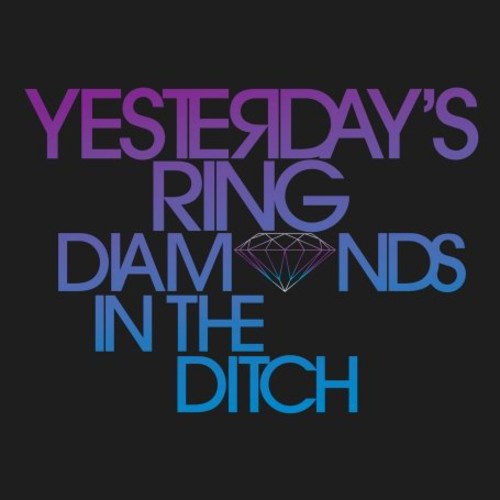 Yesterday's Ring - Diamonds In The Ditch - Music CD