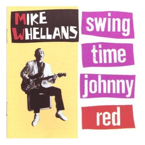 Whellans,mike - Swing Time Johnny - Music CD