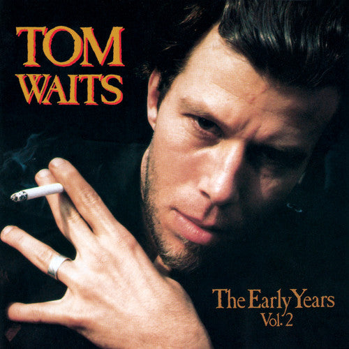 the album cover for Tom Waits - The Early Years, Vol. 2