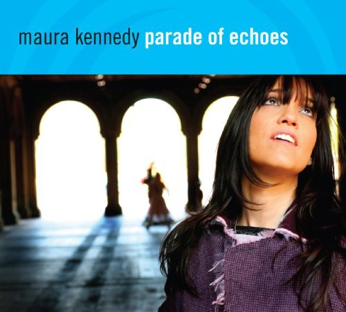 Kennedy,maura - Parade Of Echoes - Music CD