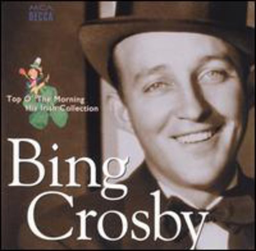 the album cover for Bing Crosby - Top O the Morning: Irish Collection