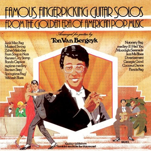 the album cover for Van Ton Bergeyk - Famous Fingerpicking Guitar Solos From The Golden ERA Of American PopMusic