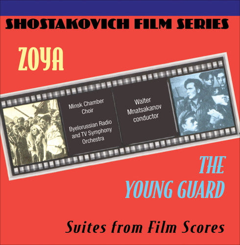 the album cover for Zoya The Young Guard-Shostakovich Film Series - Zoya / The Young Guard (Suites From Film Scores)