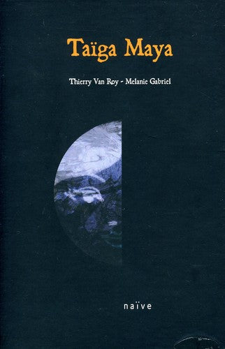 Van Roy,thierry / Gabriel,melanie - Taiga Maya - DVD