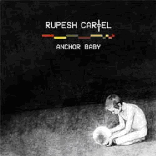 the album cover for Rupesh Cartel - Anchor Baby
